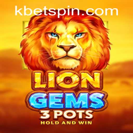 Unleashing the Adventure: Exploring LionGems3pots and the Role of Kbet